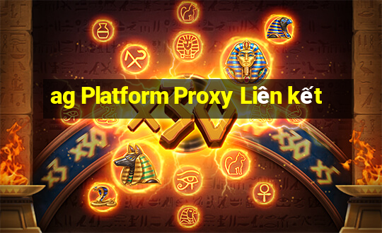 ag Platform Proxy Liên kết