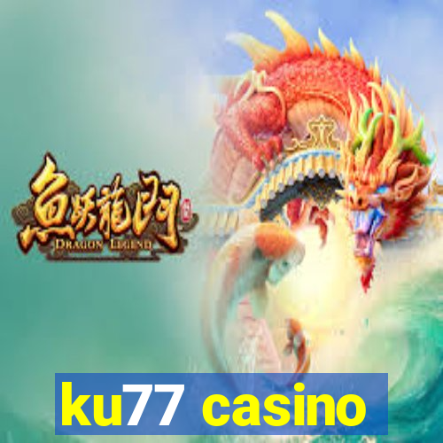 ku77 casino