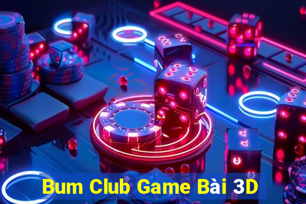 Bum Club Game Bài 3D