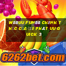 W88uu Fun88 chính thức của đại phát uu Quick 3