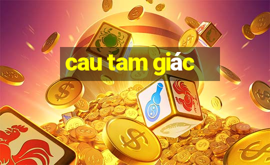 cau tam giác