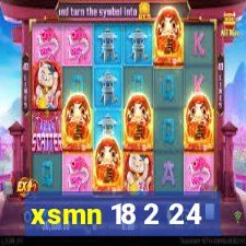 xsmn 18 2 24