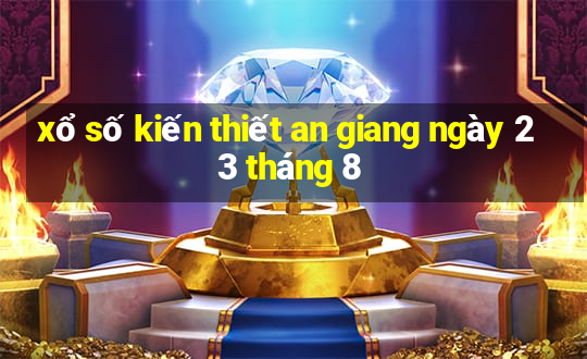 xổ số kiến thiết an giang ngày 23 tháng 8