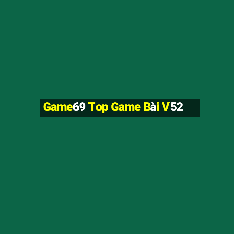 Game69 Top Game Bài V52