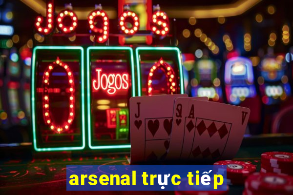 arsenal trực tiếp