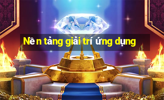 Nền tảng giải trí ứng dụng