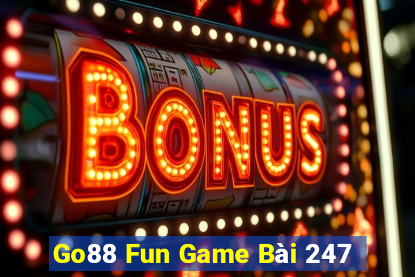 Go88 Fun Game Bài 247