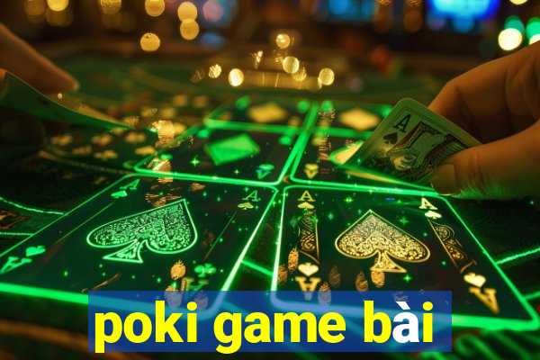 poki game bài