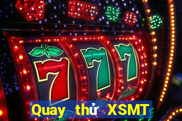 Quay thử XSMT ngày 25