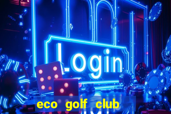 eco golf club   sân tập golf