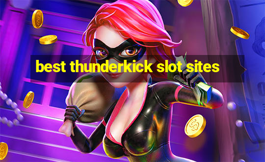 best thunderkick slot sites