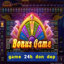 game 24h don dep nha cua