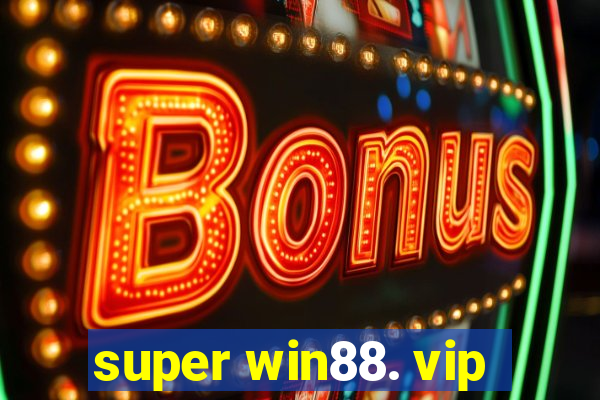 super win88. vip