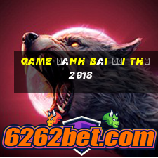 game đánh bài đổi thẻ 2018