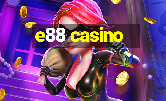 e88 casino