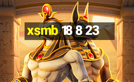 xsmb 18 8 23