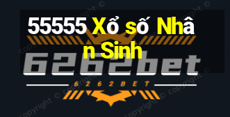 55555 Xổ số Nhân Sinh