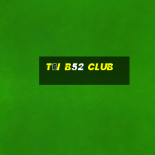 tai b52 club