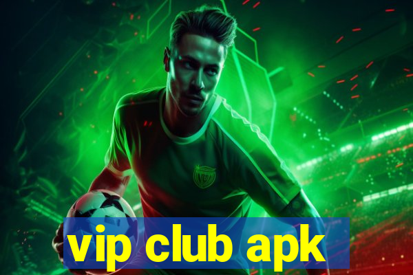 vip club apk