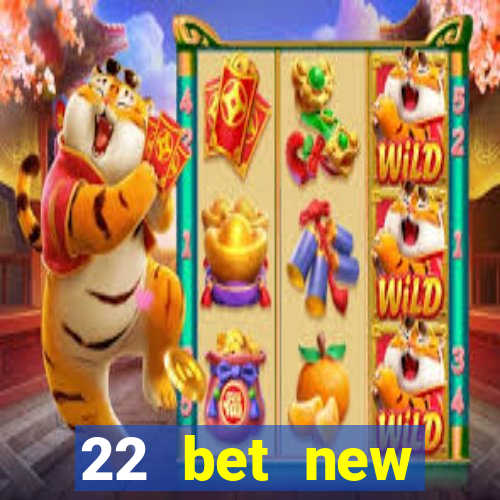 22 bet new customer offer