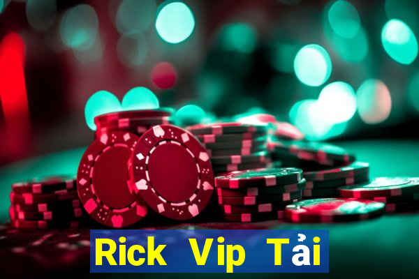 Rick Vip Tải Game Bài Nhất Vip