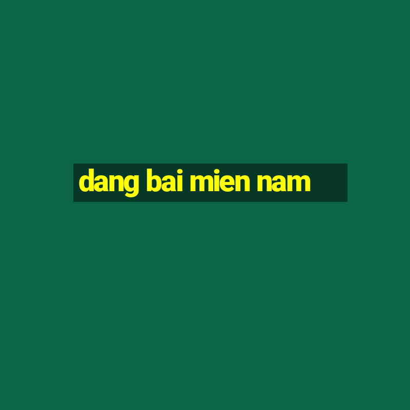 dang bai mien nam