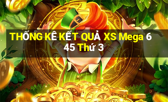 THỐNG KÊ KẾT QUẢ XS Mega 6 45 Thứ 3