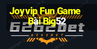 Joyvip Fun Game Bài Big52