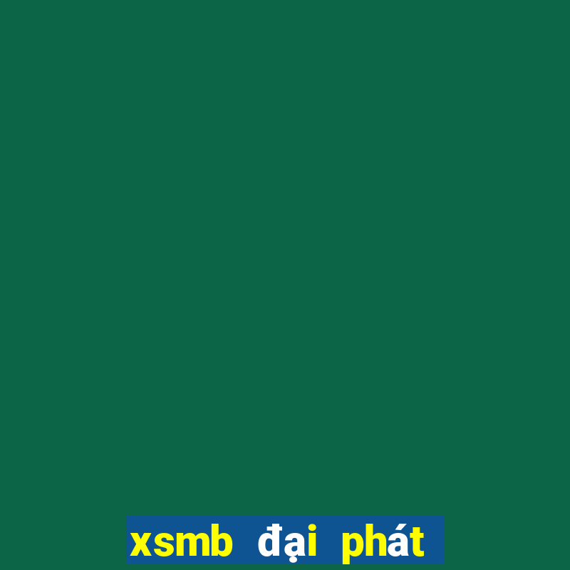 xsmb đại phát trực tiếp