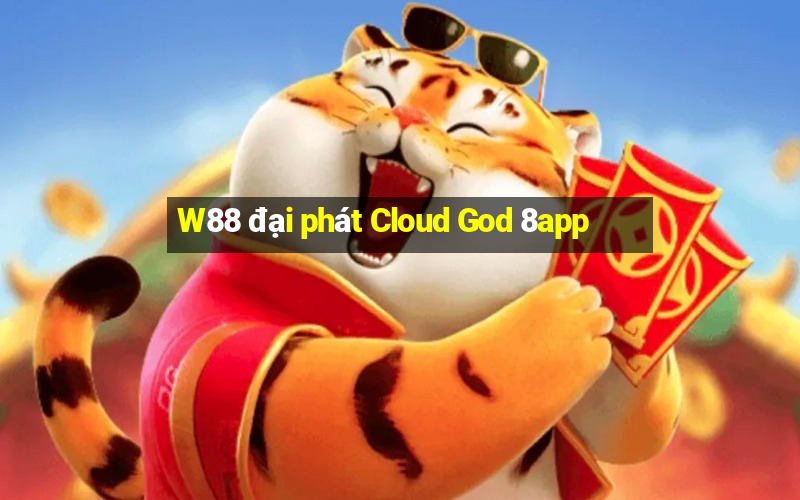 W88 đại phát Cloud God 8app