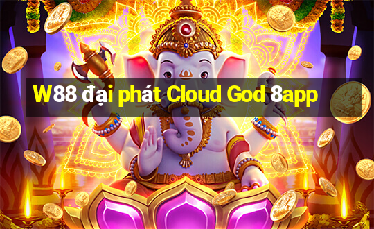 W88 đại phát Cloud God 8app