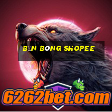 bắn bóng shopee