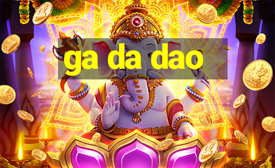 ga da dao