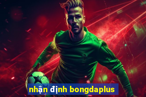 nhận định bongdaplus