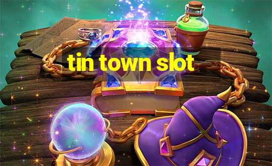 tin town slot