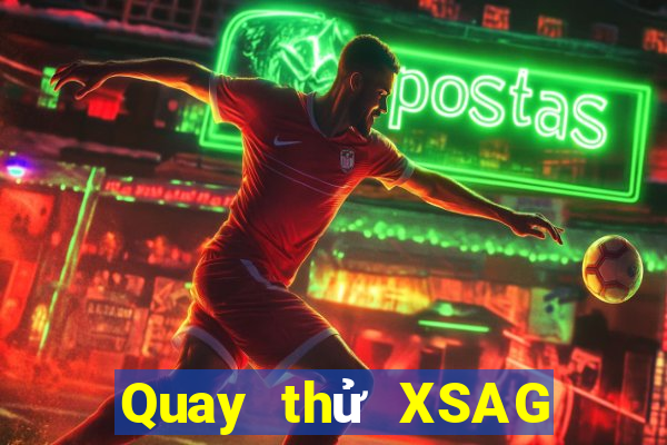 Quay thử XSAG ngày 9