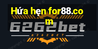 Hứa hẹn for88.com