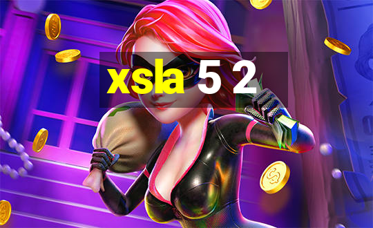 xsla 5 2