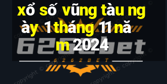 xổ số vũng tàu ngày 1 tháng 11 năm 2024