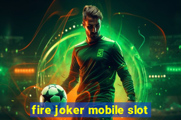 fire joker mobile slot