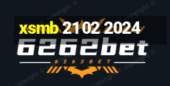 xsmb 21 02 2024