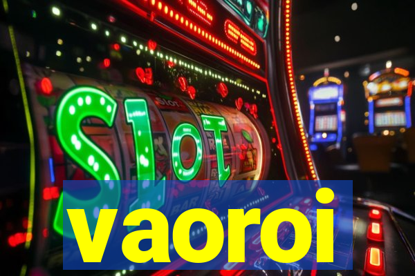 vaoroi