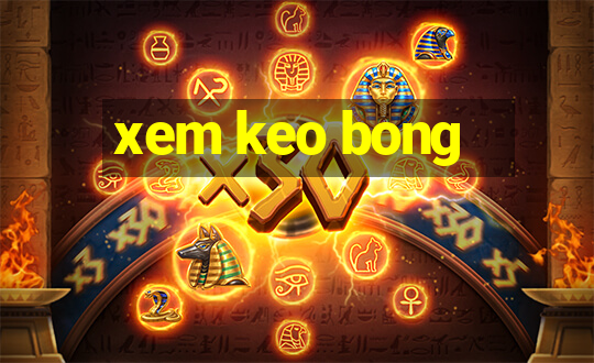 xem keo bong