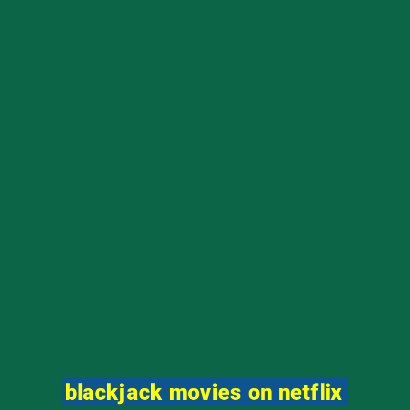 blackjack movies on netflix