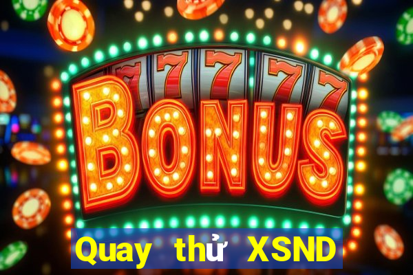 Quay thử XSND Thứ 5