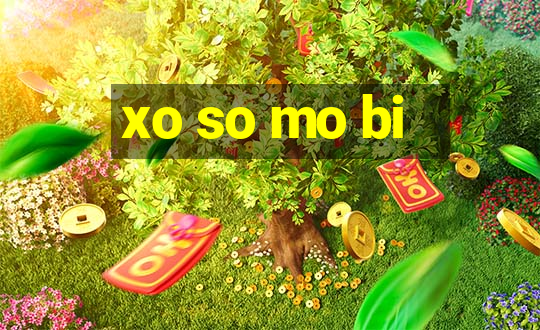 xo so mo bi