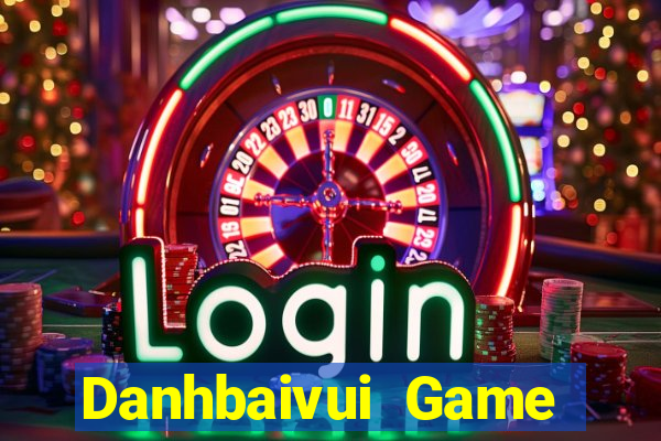 Danhbaivui Game Bài Phái Mạnh