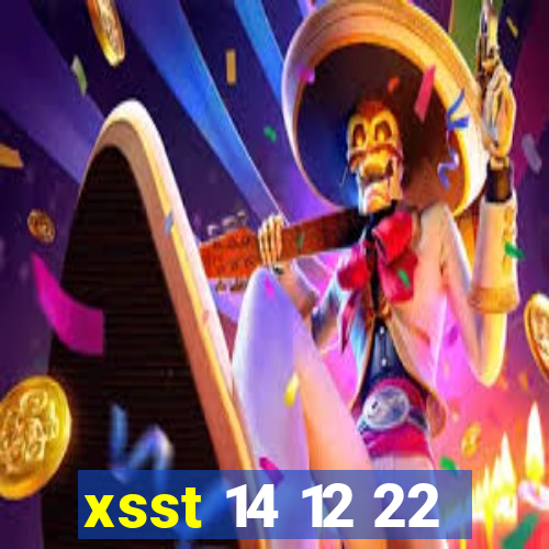 xsst 14 12 22