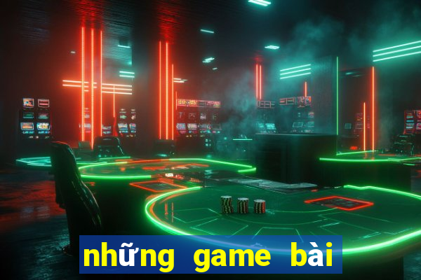 những game bài uy tín nhất