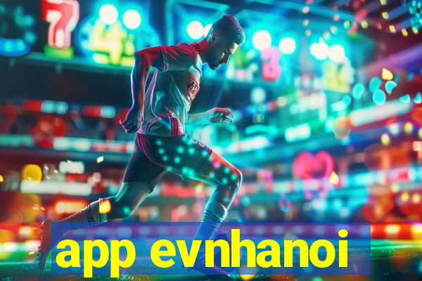 app evnhanoi